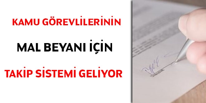 Kamu görevlilerinin mal beyanı için 'takip sistemi' geliyor
