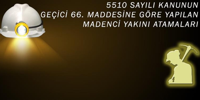 Maden kazasında hayatını kaybedenlerin yakınlarının atama teklifleri yapıldı
