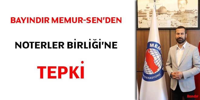Bayındır Memur-Sen'den Noterler Birliği'ne tepki