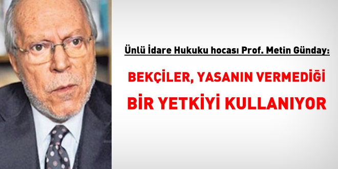 Metin Günday: Bekçilerin kimlik sorma yetkisi yok
