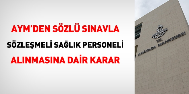 AYM'den sözlü sınavla sözleşmeli sağlık personeli alınmasına dair önemli karar