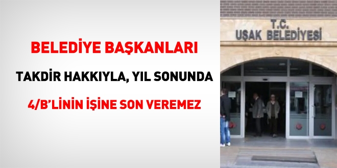 Belediyeler, takdir hakkyla, yl sonunda, szlemeli personelin iine son veremez