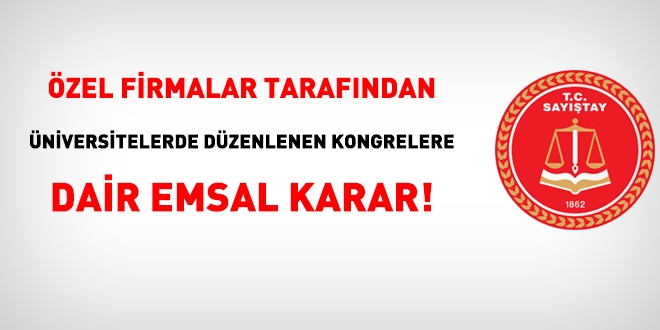 Saytay'dan niversitelerde zel firmalar tarafndan dzenlenen kongrelere dair emsal karar!