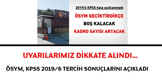 Uyarlar dikkate alnd... KPSS 2019/6 tercih sonular akland