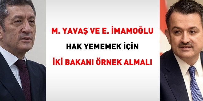 Yavaş ve İmamoğlu, hak yememek için, iki bakanı örnek almalı!