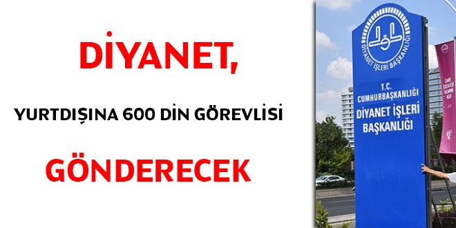 Diyanet, yurtdışına 600 din görevlisi gönderecek