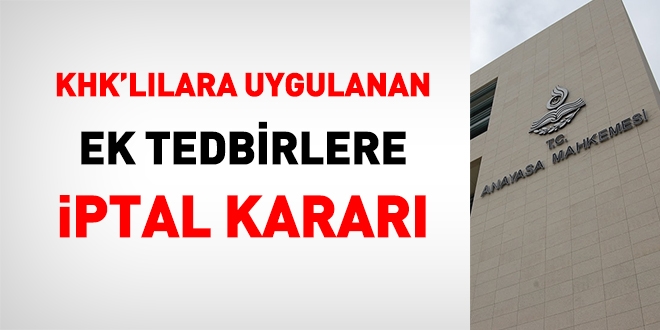 AYM'den 'KHK'llara uygulanan ek tedbirler'e iptal