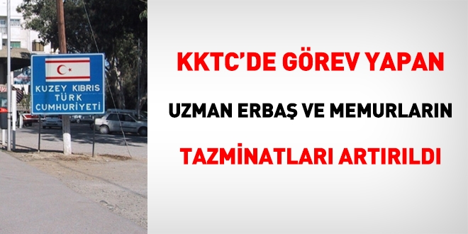 KKTC'de görev yapan asker ve memurların tazminatları artırıldı