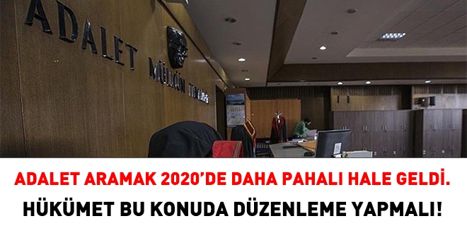 Adalet aramak 2020'de daha pahal hale geldi. Hkmet dzenleme yapmal