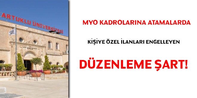 MYO kadrolarına atamalarda kişiye özel ilanları engelleyen düzenleme şart