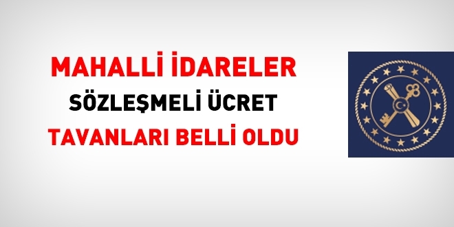 2020'de mahalli idarelerde çalışan sözleşmeli personelin ücret tavanları belli oldu