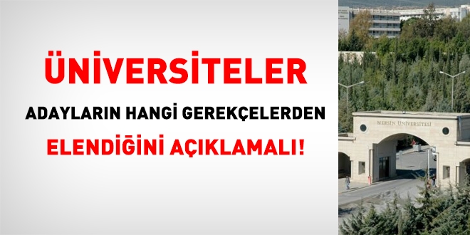 Üniversiteler, adayların hangi gerekçelerden ayrıldığını açıklamalı!