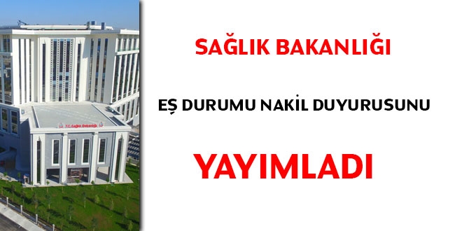 Sağlık Bakanlığı, eş durumu nakil duyurusunu yayımladı