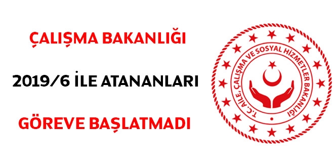 alma Bakanl 2019/6 ile atananlar greve balatmad