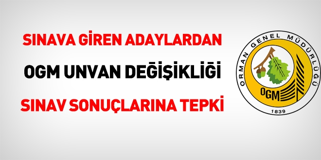 OGM, unvan değişikliği sınav sonuçlarını açıkladı. Sınava giren adaylar tepkili