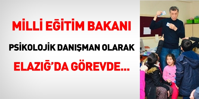 Milli Eğitim Bakanı Ziya Selçuk, psikolojik danışman olarak Elazığ'da