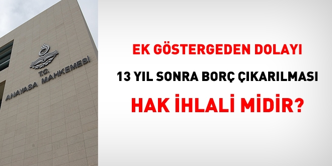 SGK'nın 13 yıl sonra emekli memura borç çıkarması işlemi hak ihlali midir?
