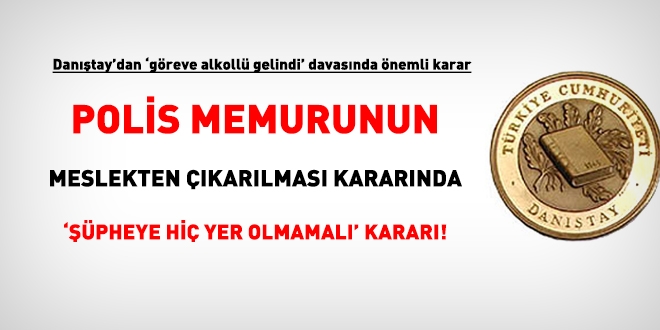 Danıştay, meslekten çıkarmada, 'şüpheye yer bırakmayacak şekilde ispatlanmalı' dedi