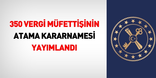 350 vergi mfettiinin atama kararnamesi yaymland