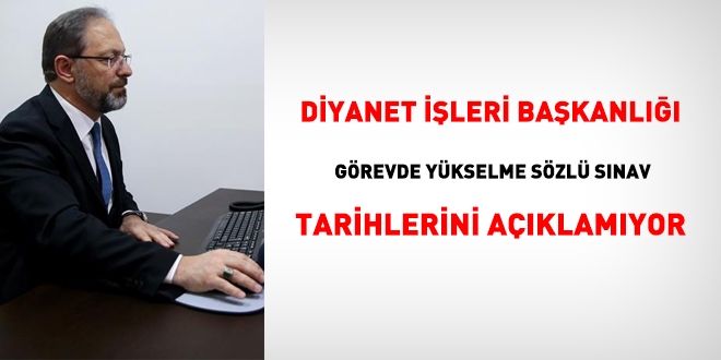 Diyanet, 2,5 aydır görevde yükselme sözlü sınav tarihlerini açıklamıyor