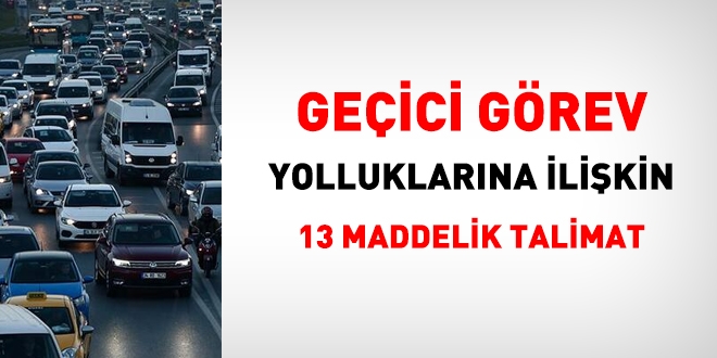 Geçici görev yolluklarına ilişkin 13 maddelik talimat