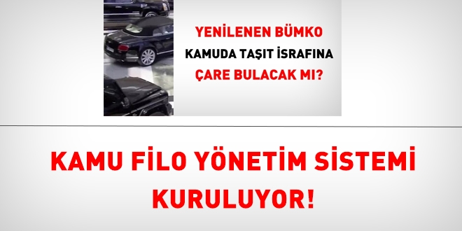 Bakanlk, kamu filo ynetim sistemini kuruyor!