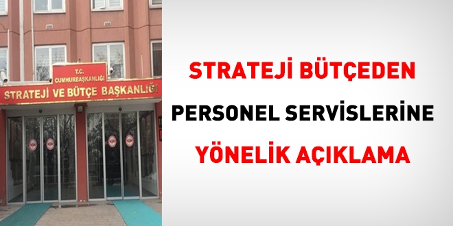 Strateji ve Bütçe Başkanlığından 'personel servislerine' yönelik yeni açıklama