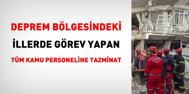 Deprem bölgesinde görev yapan personele tazminat
