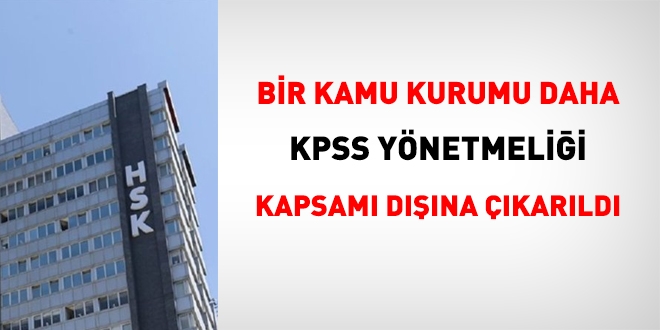 HSK'ya memur alımları, KPSS yönetmeliği kapsamı dışına çıkarıldı