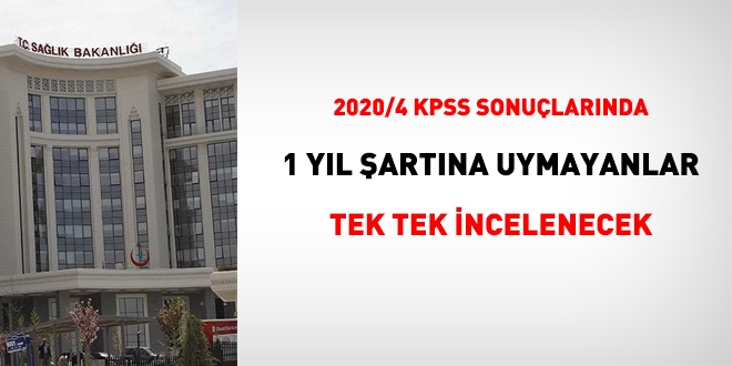 Salk Bakanl, 2020/4 KPSS sonularnda, 1 yl artna uymayanlar tek tek inceleyecek