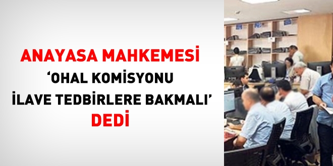 AYM, 'OHAL Komisyonu ilave tedbirlere bakmalı' dedi