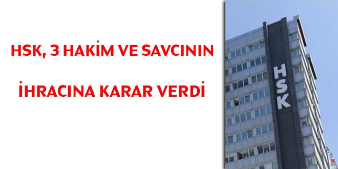 HSK, 3 hakim ve savcının ihracına karar verdi