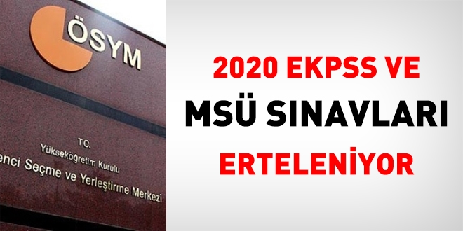 2020 EKPSS ve MSÜ sınavları erteleniyor