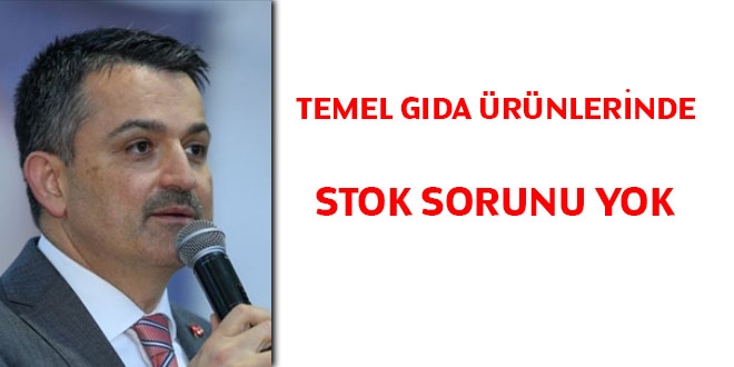 Tarım Bakanı: Temel gıda ürünlerinde stok sorunu yok