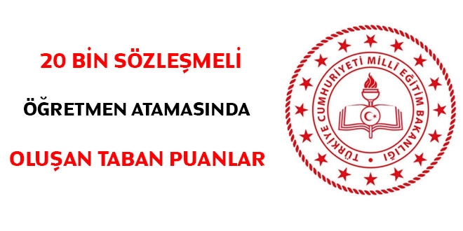 20 bin sözleşmeli öğretmen atamasında oluşan taban puanlar