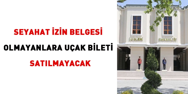 Seyahat zin Belgesi olmayanlara uak bileti satlmayacak