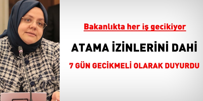 Bir çok işlemi geç sonuçlandıran Çalışma Bakanlığı, atama izinlerini de geç duyurdu