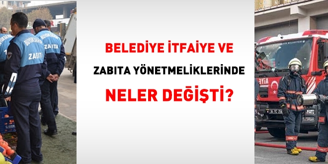 Belediye İtfaiye ve Zabıta Yönetmeliklerinde Neler Değişti?