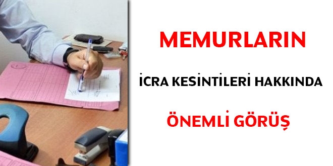 Memurlarn icra kesintileri hakknda nemli gr!