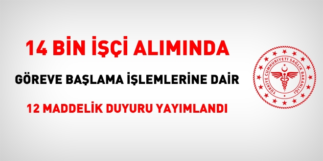 14 bin işçi alımında, göreve başlama işlemlerine dair 12 maddelik açıklama