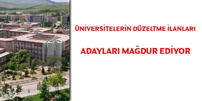 niversitelerin dzeltme ilanlar adaylar madur ediyor