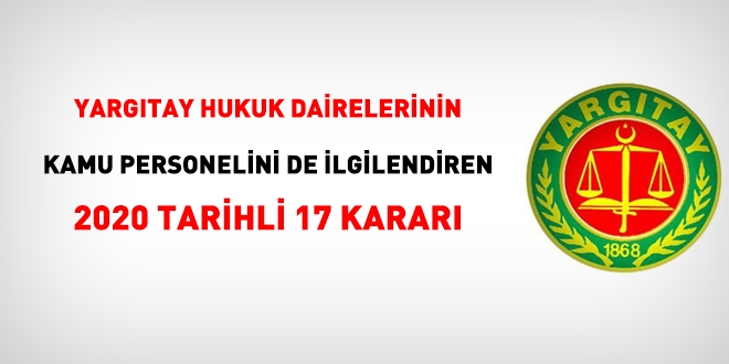 Yargıtay'ın, kamu personelini ilgilendiren 2020 tarihli 17 yeni kararı