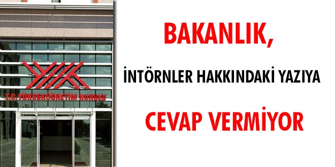 Bakanlık, intörnler hakkındaki yazıya cevap vermiyor