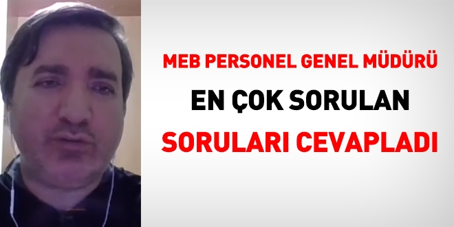 MEB Personel Genel Müdürü sık sorulan soruları cevapladı