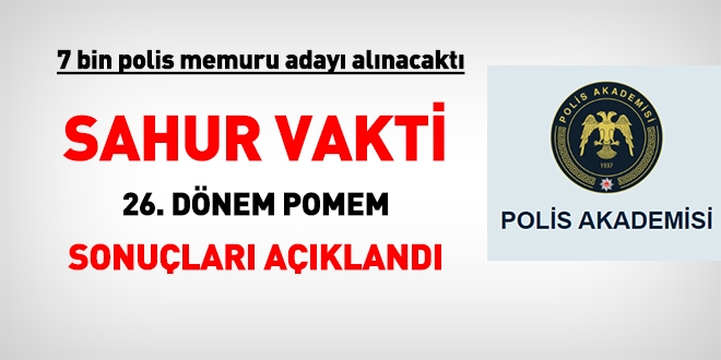 Polis Akademisi, sahur vakti, POMEM sonularn aklad