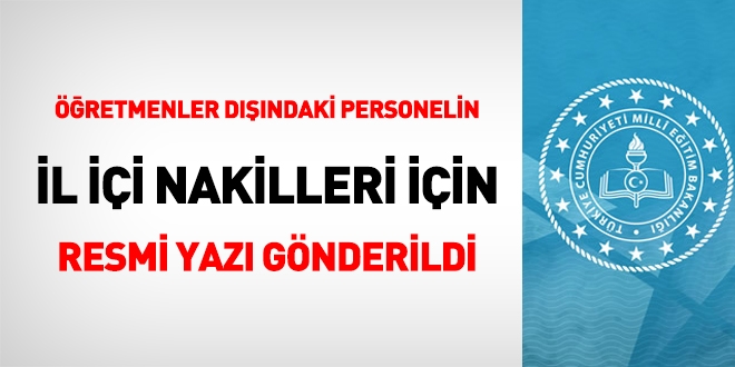 Öğretmenler dışındaki personelin il içi nakilleri için resmi yazı gönderildi