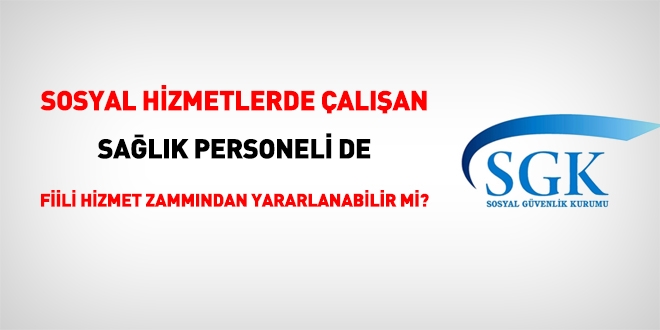 Sosyal Hizmetlerde çalışan sağlık personeli yıpranma payı alacak