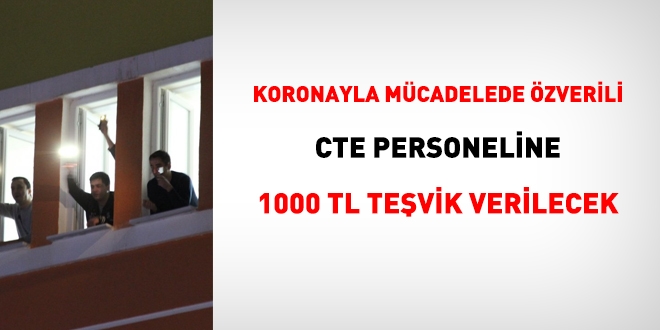 CTE personeline, koronayla mücadeleden dolayı teşvik verilecek