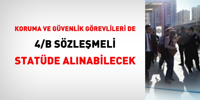 Koruma ve güvenlik görevlisi de sözleşmeli statüde alınabilecek