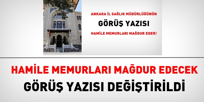 Hamile memurları mağdur edecek görüş yazısı değiştirildi!